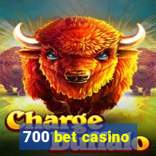 700 bet casino